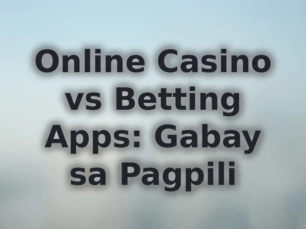 Online Casino vs Betting Apps
