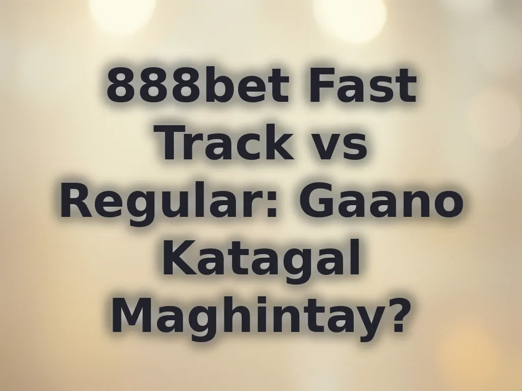 888bet Fast Track vs Regular